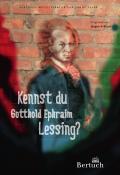 Kennst du Gotthold Ephraim Lessing?